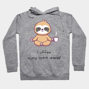 Coffee is my spirit animal Hoodie